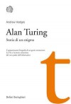 Alan Turing. Storia di un enigma - Andrew Hodges, David Mezzacapa