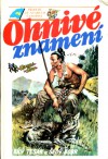 Ohnivé znamení: příběhy ze starých časopisů - Jaroslav Novak, B. Baum, Jiří Horn, Josef Kopta, Jaroslav Marcha, V. Petřík, L. Severin, Frank Wenig, P. Čereň, Alois Musil, Otakar Batlicka, Jaroslav Foglar, Jan Fischer