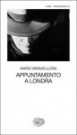 Appuntamento a Londra - Mario Vargas Llosa, Ernesto Franco