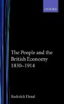 The People and the British Economy, 1830-1914 - Roderick Floud