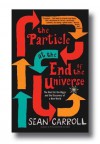 Particle at End of Universe - Sean M. Carroll