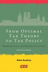 From Optimal Tax Theory to Tax Policy: Retrospective and Prospective Views (Munich Lectures in Economics) - Robin Boadway