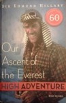 High Adventure: Our Ascent of the Everest - Edmund Hillary