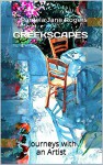 GREEKSCAPES: Journeys with an Artist - Pamela Jane Rogers, Pamela Jane Rogers, Bryony Sutherland