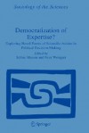 Democratization of Expertise?: Exploring Novel Forms of Scientific Advice in Political Decision-Making - S. Maassen, Peter Weingart, S. Maassen