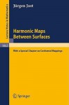 Harmonic Maps Between Surfaces: (With a Special Chapter on Conformal Mappings) - Jürgen Jost