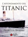 L'affondamento del Titanic - Fiorella Rigoni