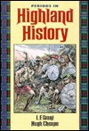 Periods in Highland History - I.F. Grant, Hugh Cheape