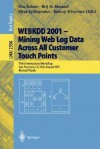 Webkdd 2001 - Mining Web Log Data Across All Customers Touch Points: Third International Workshop, San Francisco, CA, USA, August 26, 2001, Revised Papers - Lutz D. Schmadel