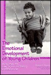 The Emotional Development of Young Children: Building an Emotion-Centered Curriculum - Marion C. Hyson