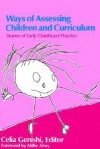 Ways of Assessing Children and Curriculum: Stories of Early Childhood Practice - Celia Genishi