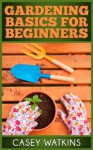 Gardening Basics For Beginners (Surviving The Sheep) - Casey Watkins