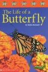 Super-Science Readers: The Life of a Butterfly: Colorful and Engaging Books on Favorite Thematic Topics for Guided and Independent Reading - Robin Bernard