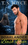 Boarlander Bash Bear (Boarlander Bears Book 2) - T.S. Joyce