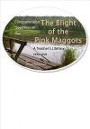 Comprehension Questions on the Blight of the Pink Maggots: A Teacher's Resource to accompany the original book. (Based on Blight of the Pink Maggots) - Dave Newman, John Cheyne