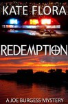 Redemption (a Joe Burgess Mystery) - Kate Flora