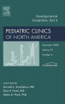 Developmental Disabilities, Part II, An Issue of Pediatric Clinics (The Clinics: Internal Medicine) - Donald E. Greydanus, Dilip R. Patel, Helen Pratt