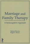 Marriage and Family Therapy: A Sociocognitive Approach - Nathan Hurvitz, Roger Straus