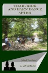 Trail Ride and Barn Dance After (Small-Town Series) - Iza Moreau