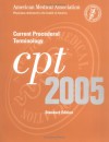 Cpt 2005: Current Procedural Terminology: Standard (Cpt / Current Procedural Terminology (Standard Edition)) - American Medical Association