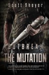 Outbreak: The Mutation (The Outbreak) (Volume 2) - Scott Shoyer