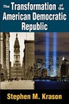 The Transformation of the American Democratic Republic - Stephen M. Krason