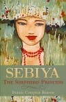 Sebiya, The Shepherd Princess - Bonnie Compton Hanson