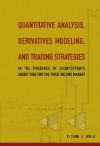 Quantitative Analysis, Derivatives Modeling, and Trading Strategies: In the Presence of Counterparty Credit Risk for the Fixed-Income Market - Yi Tang