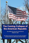 The Coming Collapse of the American Republic: And What You Can Do to Prevent It - Robert A. Hall Jr.