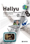 Hallyu: Influence of Korean Popular Culture in Asia and Beyond - Do Kyun Kim, Min-Sun Kim