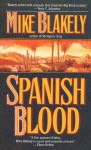 Spanish Blood - Mike Blakely