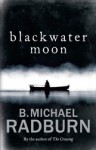 Blackwater Moon - B. Michael Radburn