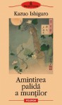 Amintirea palida a muntilor - Mihai Moroiu, Kazuo Ishiguro