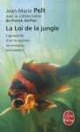 La Loi de La Jungle - Jean-Marie Pelt
