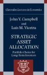 Strategic Asset Allocation: Portfolio Choice for Long-Term Investors - John Y. Campbell, Luis M. Viceira