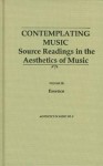 Contemplating Music: Source Readings in the Aesthetics of Music, (4 Volumes) Vol. III--Essence - Ruth Katz