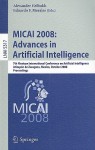 Micai 2008: Advances In Artificial Intelligence: 7th Mexican International Conference On Artificial Intelligence, Atizapán De Zaragoza, Mexico, October ... / Lecture Notes In Artificial Intelligence) - Alexander Gelbukh, Eduardo F. Morales