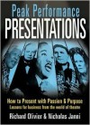 Peak Performance Presentations: Tools and Techniques from the World of the Theatre - Richard Olivier