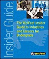 The WetFeet Insider Guide to Industries and Careers for Undergrads - WetFeet