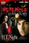 Werewolf Love Story: Part Two - H.T. Night