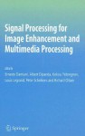 Signal Processing for Image Enhancement and Multimedia Processing - Ernesto Damiani