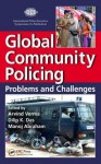 Global Community Policing: Problems and Challenges - Arvind Verma, Dilip K. Das, Manoj Abraham