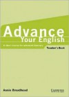 Advance Your English Teacher's Book: A Short Course for Advanced Learners - Annie Broadhead