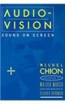 Audio-Vision: Sound on Screen - Michel Chion, Claudia Gorbman, Walter Murch