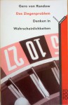 Das Ziegenproblem. Denken in Wahrscheinlichkeiten. - Gero von Randow