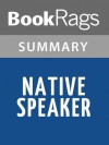 Native Speaker by Chang-Rae Lee l Summary & Study Guide - BookRags