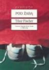 Pod żabą - Tibor Fischer