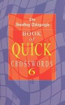 The Sunday Telegraph Book of Quick Crosswords 6 - The Sunday Telegraph, The Sunday Telegraph