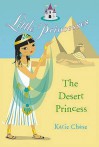 The Desert Princess (Little Princess) - Katie Chase