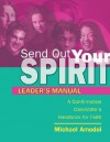 Send Out Your Spirit Leader's Manual: Preparing Teens for Confirmation - Michael Amodei